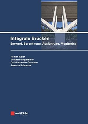 Integrale Brücken: Entwurf, Berechnung, Ausführung, Monitoring (German Edition) - Orginal Pdf